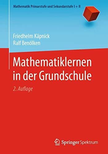 Benölken, Ralf Mathematiklernen in der Grundschule (Mathematik Primarstufe und Sekundarstufe I + II)