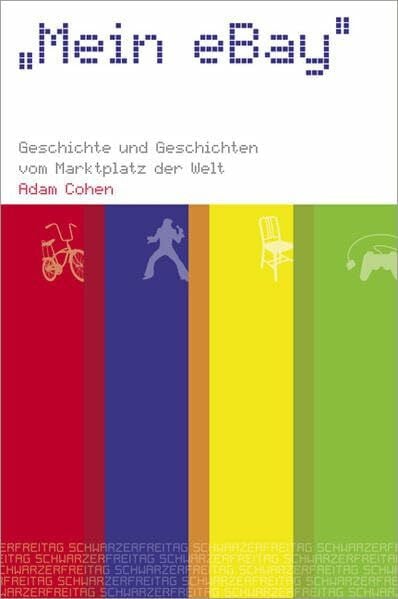 Freitag, Andreas 'Mein eBay' - Geschichte und Geschichten vom Marktplatz der Welt