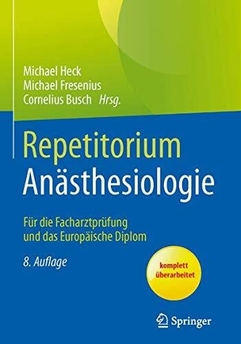 Busch, Cornelius Repetitorium Anästhesiologie: Für die Facharztprüfung und das Europäische Diplom