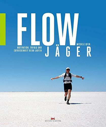 Ufer, Michele Flow-Jäger: Motivation, Erfolg und Zufriedenheit beim Laufen