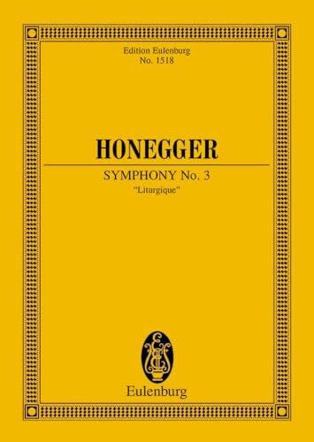 Honegger, Arthur Sinfonie Nr. 3: 'Liturgique'. Orchester. Studienpartitur. (Eulenburg Studienpartituren)