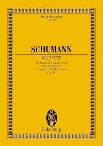 Schumann, Robert Klavierquintett Es-Dur: op. 44. Klavier, 2 Violinen, Viola und Violoncello. Studienpartitur. (Eulenburg Studienpartituren)