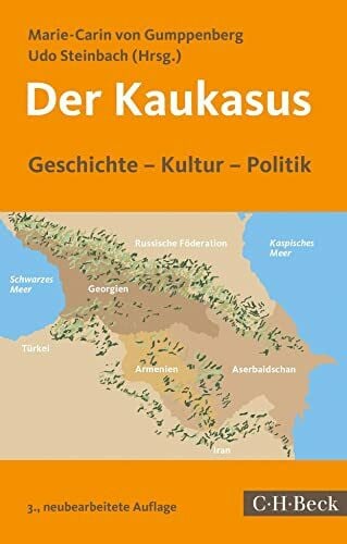 Steinbach, Udo Der Kaukasus: Geschichte, Kultur, Politik (Beck Paperback)