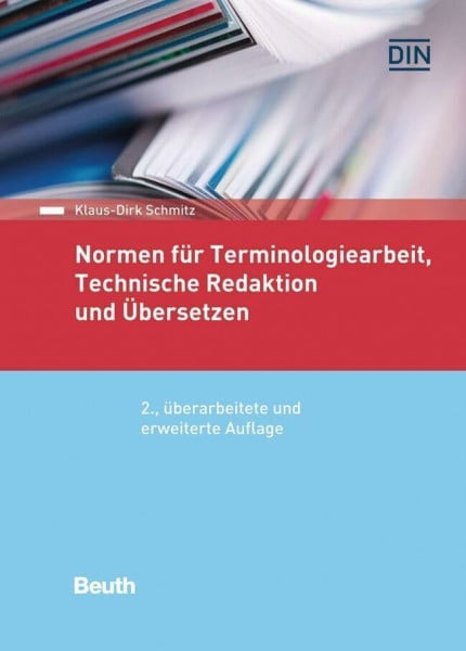 Schmitz, Prof.Dr. Klaus-Dirk Normen für Terminologiearbeit, Technische Redaktion und Übersetzen: Paket DIN-Taschenbuch 134/1 und 134/2 Anforderungen und Prüfverfahren (Normen-Handbuch)