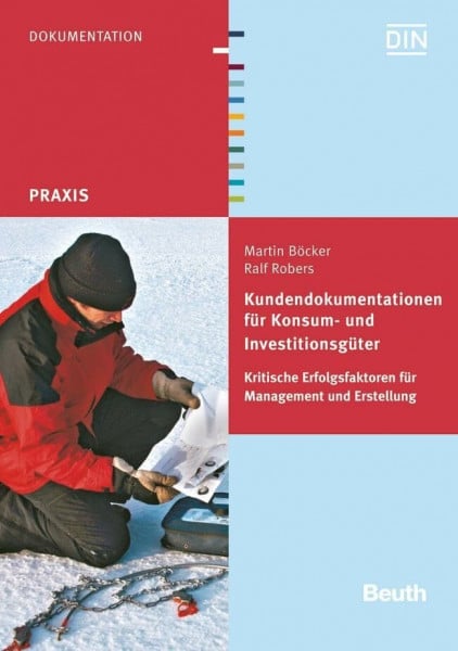 Böcker, Dr. Martin Kundendokumentationen für Konsum- und Investitionsgüter: Kritische Erfolgsfaktoren für Management und Erstellung (DIN Media Praxis)