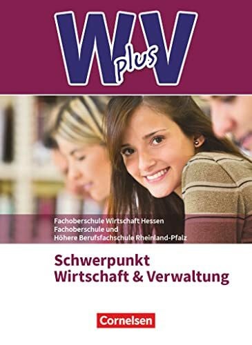 Hoffmann, Ariane W plus V - Wirtschaft für Fachoberschulen und Höhere Berufsfachschulen - FOS Hessen / FOS und HBFS Rheinland-Pfalz - Ausgabe 2017 - Pflichtbereich ... Fachkunde - Mit Zusatzmaterialien via Webcode