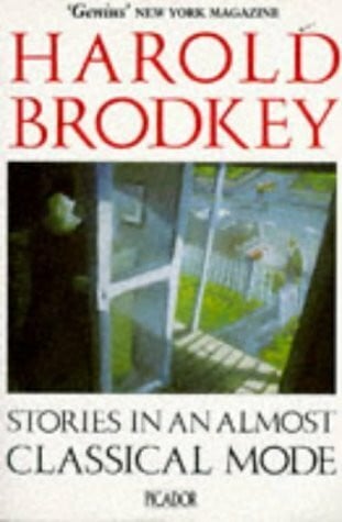 Brodkey, Harold Stories in an Almost Classical Mode (Picador Books)