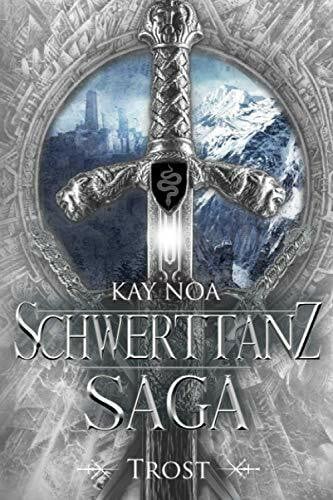 Noa, Kay Schwerttanz-Saga 6: Trost