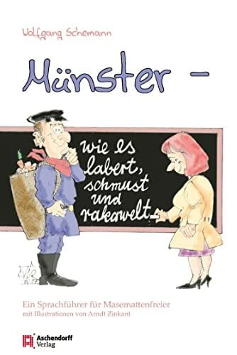 Schemann, Wolfgang Münster - wie es labert, schmust und rakawelt: Ein Sprachführer für Masemattenfreier