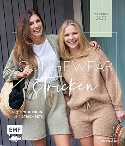 Schauer, Carina Loungewear stricken: Bequeme Kleidung und tolle Strick-Sets einfach selber machen – Alle Modelle in Größe XXS–XXL