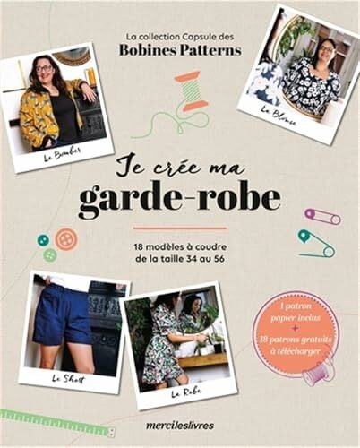 Buet, Anaïs Je crée ma garde-robe: 18 modèles à coudre de la taille 34 au 56