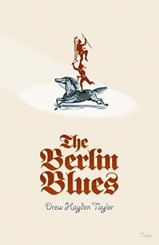 Taylor, Drew Hayden Berlin Blues