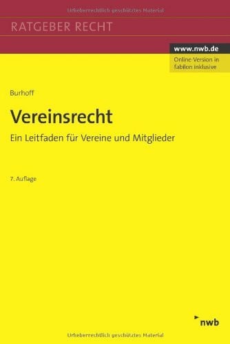 Burhoff, Detlef Vereinsrecht: Ein Leitfaden für Vereine und ihre Mitglieder. (NWB-Ratgeber Wirtschaft)