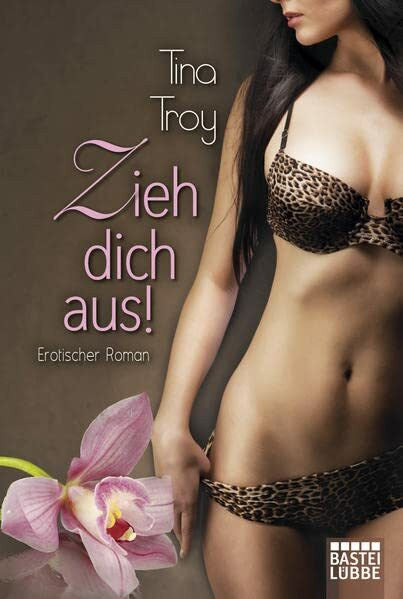 Wichmann, Anna Zieh dich aus!: Erotischer Roman