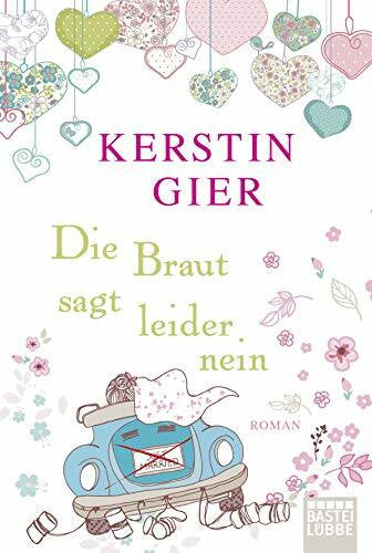 Gier, Kerstin Die Braut sagt leider nein: Roman