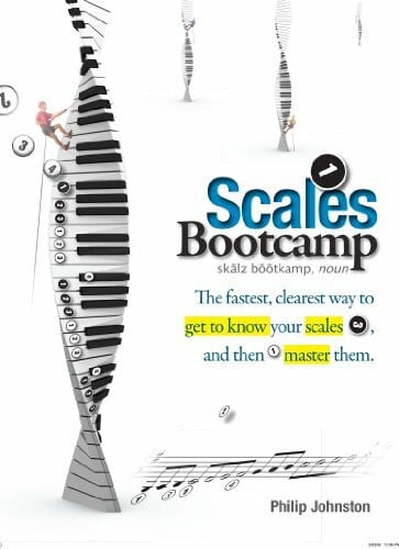 Johnston, Philip A. Scales Bootcamp: The Fastest, Clearest Way to Get to Know Your Scales, and Then Master Them.