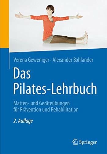 Bohlander, Alexander Das Pilates-Lehrbuch: Matten- und Geräteübungen für Prävention und Rehabilitation