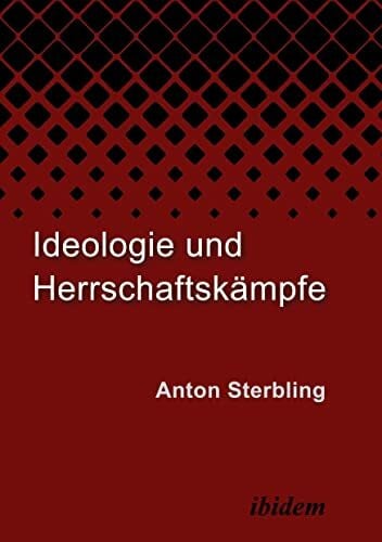 Sterbling, Anton Ideologie und Herrschaftskämpfe