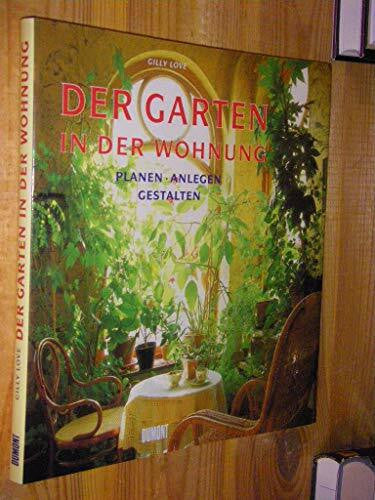 Müller, Wolfdietrich Der Garten in der Wohnung: Planen - Anlegen - Gestalten
