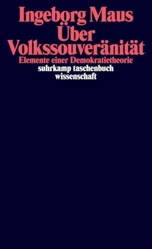 Maus, Ingeborg Über Volkssouveränität: Elemente einer Demokratietheorie (suhrkamp taschenbuch wissenschaft)