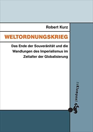 Böttcher, Herbert Weltordnungskrieg: Das Ende der Souveränität und die Wandlungen des Imperialismus im Zeitalter der Globalisierung