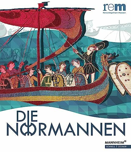 Wilfried Rosendahl Die Normannen: Eine Geschichte von Mobilität, Eroberung und Innovation