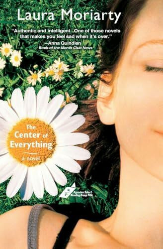 Moriarty, Laura The Center of Everything: A Novel