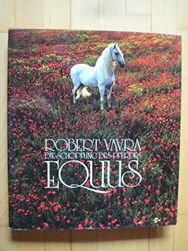 Vavra, Robert Equus. Die Schöpfung des Pferdes (Evergreen)