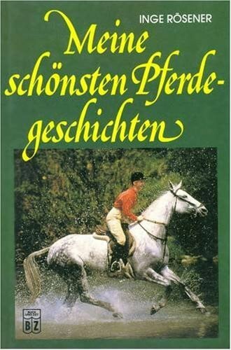 Tosa Verlag Pferdegeschichten. Ein Sammelband mit den schönsten Pferdegeschichten