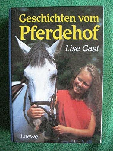 Gast, Lise Geschichten vom Pferdehof. ( Ab 10 J.)