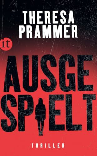 Prammer, Theresa Ausgespielt: Thriller | Ein atemberaubender Psychothriller | Eine gnadenlose und nervenaufreibende Jagd