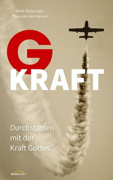 Stoorvogel, Henk G-Kraft: Durchstarten mit der Kraft Gottes.