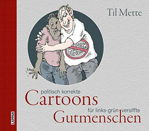 Mette, Til Politisch korrekte Cartoons für links-grün versiffte Gutmenschen