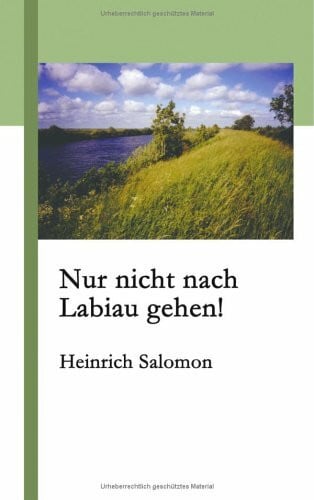 Salomon, Heinrich Nur nicht nach Labiau gehen!
