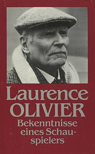 Laurence Olivier Bekenntnisse eines Schauspielers