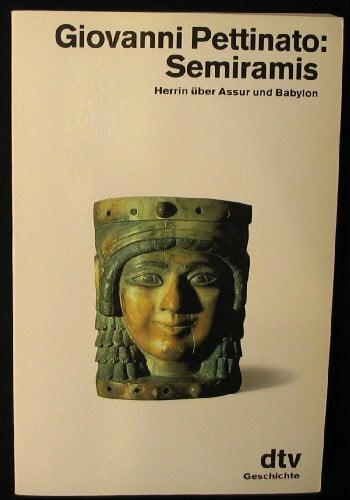 Steiger, Robert Semiramis: Herrin über Assur und Babylon (dtv Sachbuch)