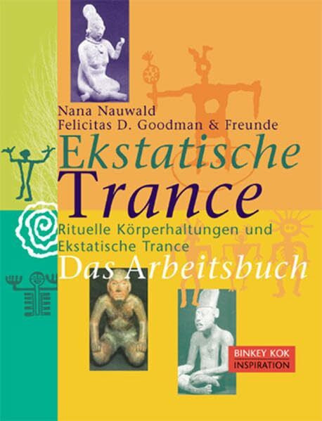 Goodman, Felicitas Ekstatische Trance. Das Arbeitsbuch.