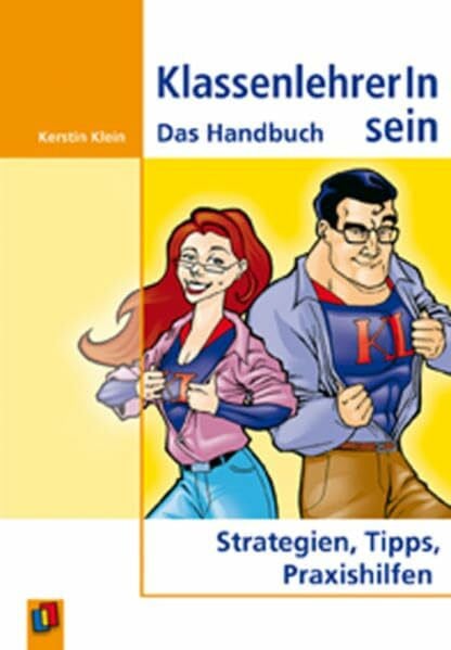 Klein, Kerstin KlassenlehrerIn sein: Das Handbuch. Strategien, Tipps, Praxishilfen