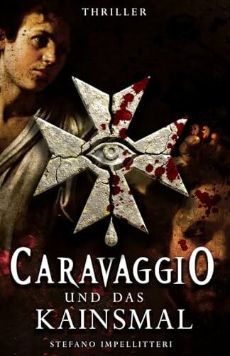 Impellitteri, Stefano CARAVAGGIO und das KAINSMAL (Die verfluchten Meister, Band 2)