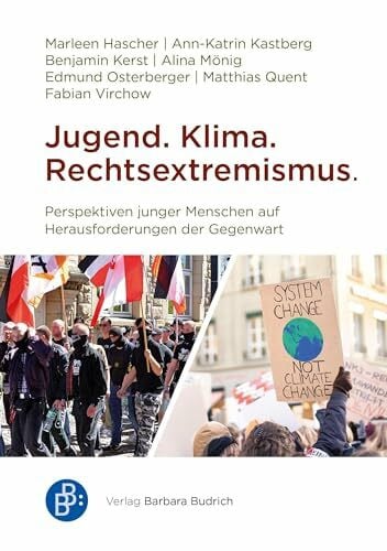 Matthias Quent Jugend. Klima. Rechtsextremismus.: Perspektiven junger Menschen auf Herausforderungen der Gegenwart