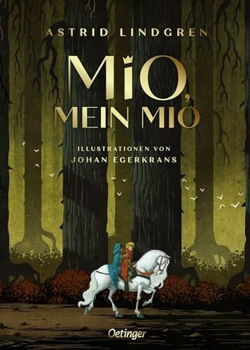 Peters, Karl Kurt Mio, mein Mio: Neu illustriert von Johan Egerkrans | Wunderschön illustrierte Sammler-Ausgabe des Kinderbuch-Klassikers ab 8 Jahren