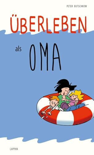 Butschkow, Peter Überleben als Oma: Lustiges Geschenkbuch für alle erfahrenen und werdenden Großmütter – mit witzigen Cartoons und Texten