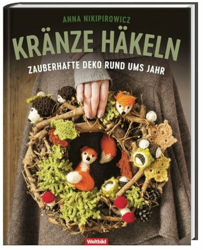 Weltbild Kränze häkeln - Zauberhafte Deko rund ums Jahr