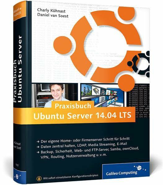 Soest, Daniel van Praxisbuch Ubuntu Server 14.04 LTS: Schritt für Schritt zum eigenen Home- oder Firmenserver (Galileo Computing)