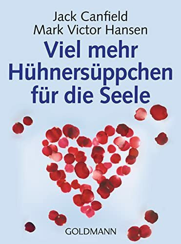 Canfield, Jack Viel mehr Hühnersüppchen für die Seele