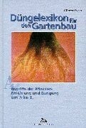 Evers, Günter Düngelexikon für den Gartenbau: Begriffe der Pflanzenernährung und Düngung von A bis Z