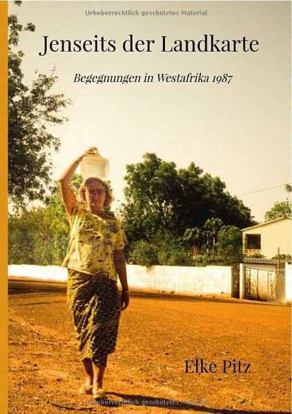 Pitz, Elke Jenseits der Landkarte: Begegnungen in Westafrika 1987