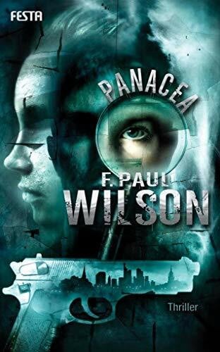 Wilson, F. Paul Panacea: Ein Thriller