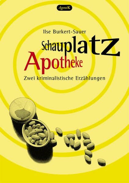 Burkert-Sauer, Ilse Schauplatz Apotheke: Zwei kriminalistische Erzählungen