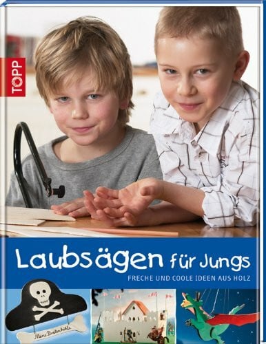 Täubner, Armin Laubsägen für Jungs: Freche und coole Ideen aus Holz